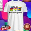 Peace Love Equality Lgbt Shirt