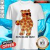 Pizza Bear In Pizza We Trust Shirt