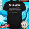 Railroader An Individual Who Does Precision Guess Work Based On Unreliable Data Shirt