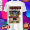 I Might Read Until I Feel Better Books Shirt