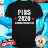 Nice Pigs 2020 Because Humans Suck Shirt