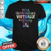 Special Education Teachers Can Do Virtually Anything Shirt