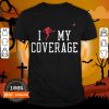 I Outkicked My Coverage Tee Shirt