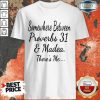 Top Proverbs 31 And Madea There's Me Shirt