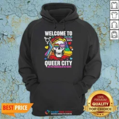 Good Welcome To Queer City Dont Fear The Gay Reaper We Put Pronouns In The Water Hoodie