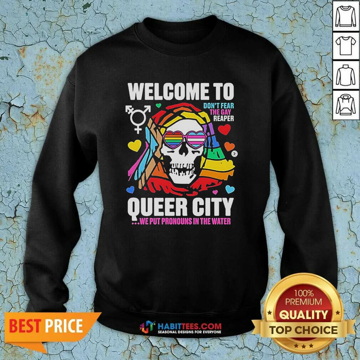 Good Welcome To Queer City Dont Fear The Gay Reaper We Put Pronouns In The Water Sweatshirt