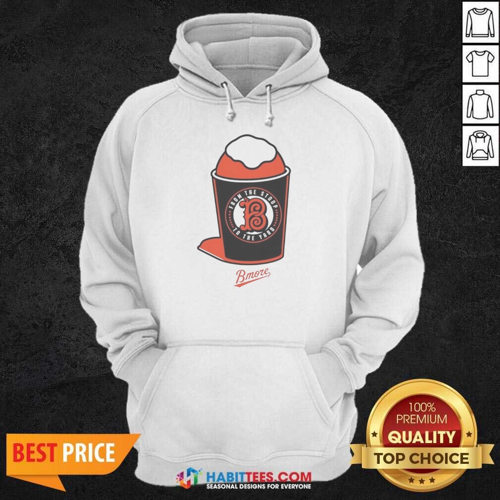Hot Baltimore Orioles From The Stoop To The Yard shirt optimized on Hoodie Hot Baltimore Orioles From The Stoop To The Yard shirt optimized shown as a hoodie preview