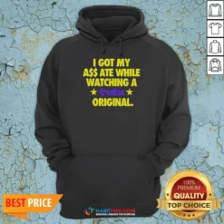 Hot I Got My A$$ Ate While Watching A Tubi Original Hoodie