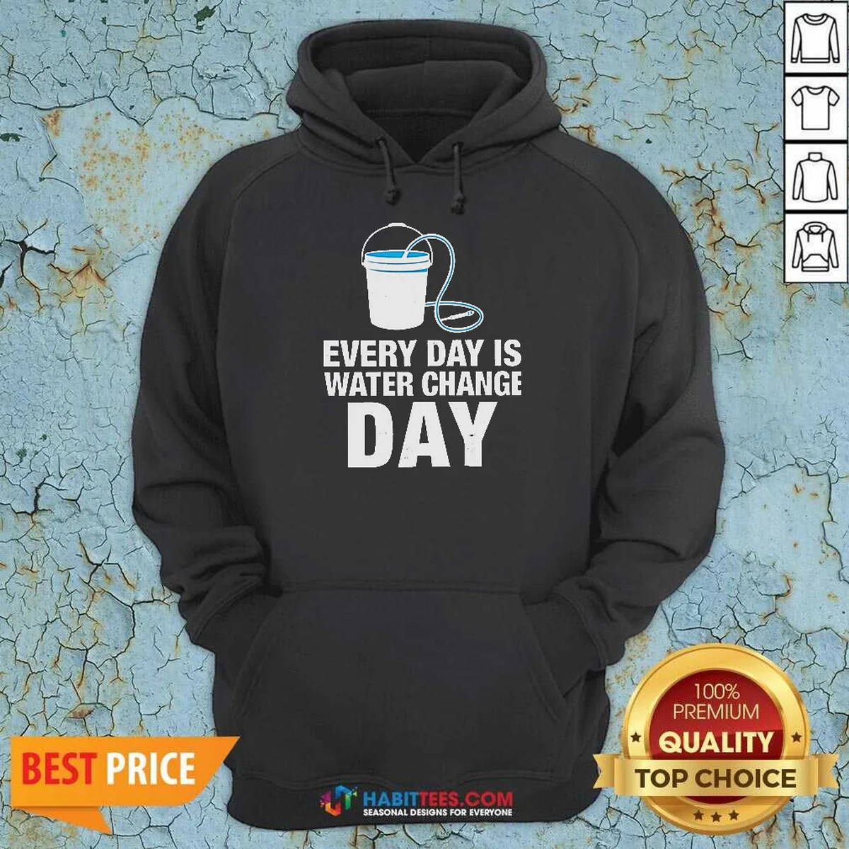 Nice Every Day Is Water Change Day Aquarium Hoodie