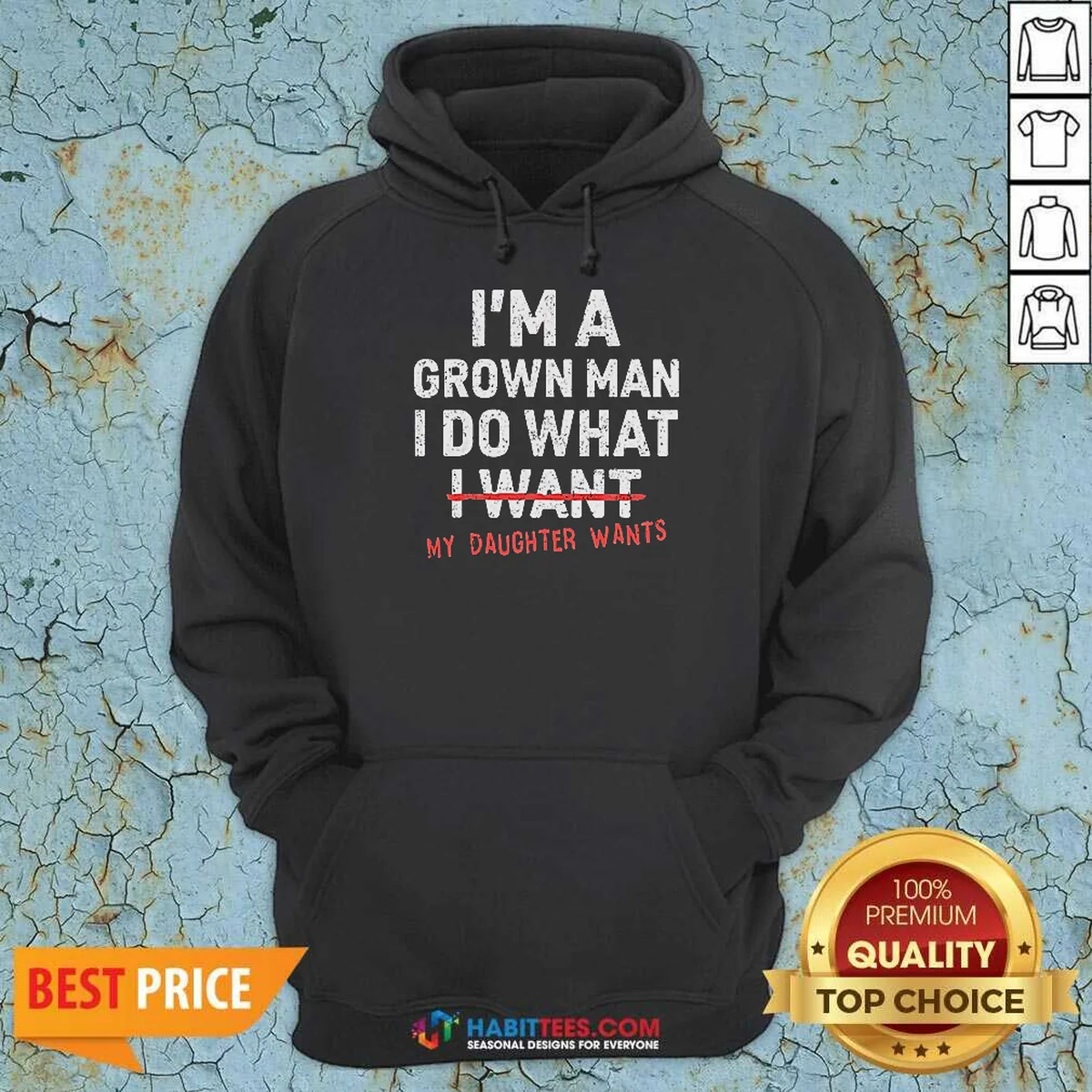 Nice I'M A Grown Do What I Want My Daughter Wants Hoodie