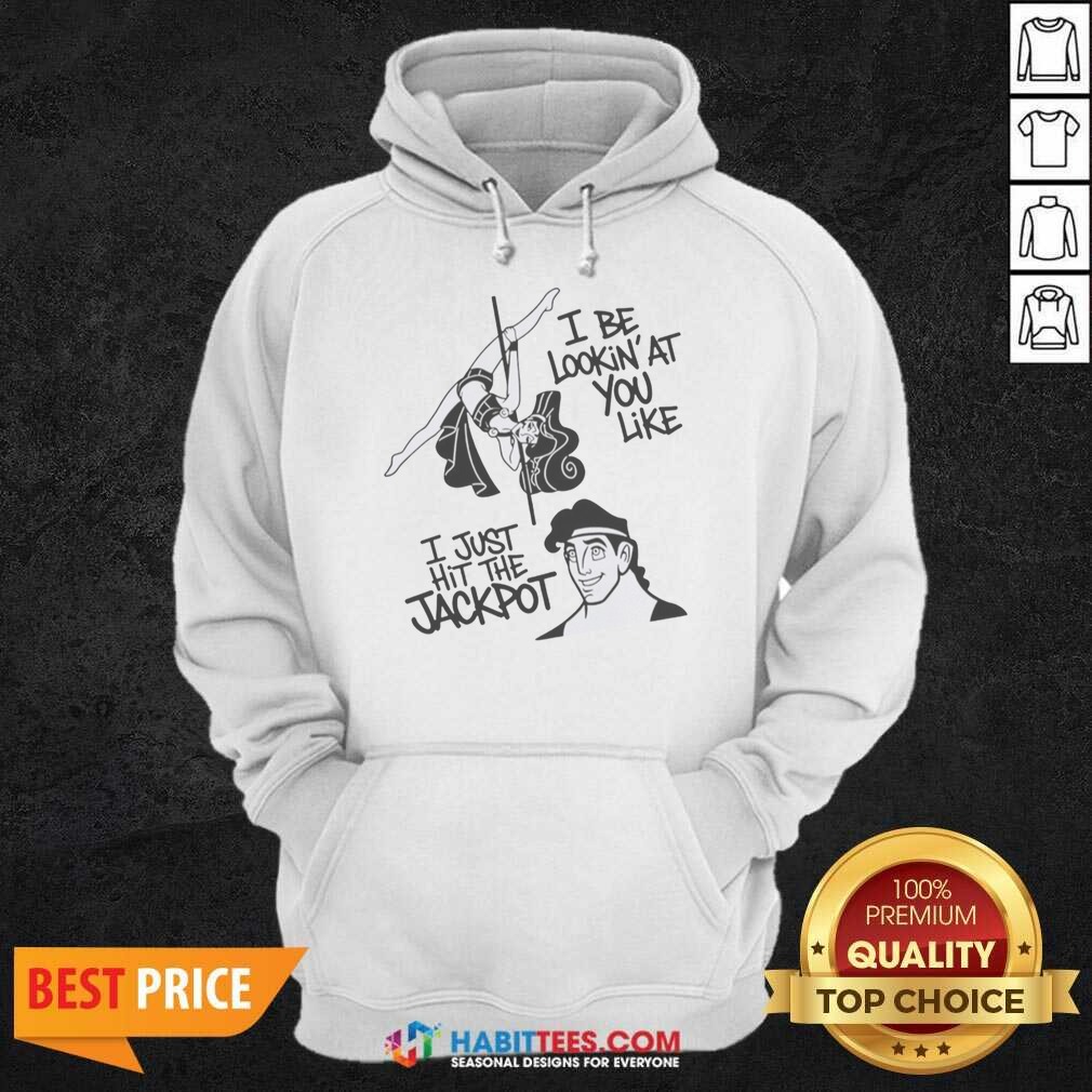 Nice Megara And Hercules I Be Lookin'At You Like I Just Hit The Jackpot shirt optimized on Hoodie Nice Megara And Hercules I Be Lookin'At You Like I Just Hit The Jackpot shirt optimized shown as a hoodie preview