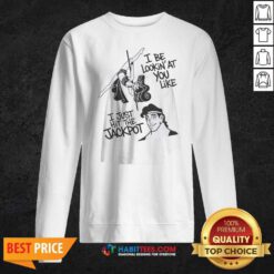 Nice Megara And Hercules I Be Lookin'At You Like I Just Hit The Jackpot sweatshirt optimized for vibrant display