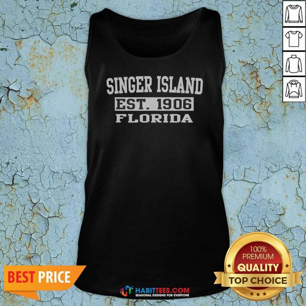 Nice Singer Island Florida Est 1906 shirt optimized on Tank Top Nice Singer Island Florida Est 1906 shirt optimized shown as a tank top preview