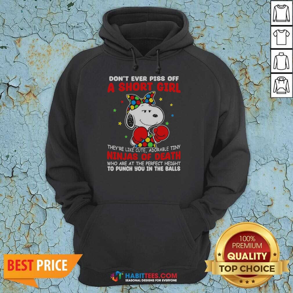 Official Snoopy Peanuts Don't Ever Piss Off A Short Girl They're Like Cute Tiny Ninja Shirt Optimized on Hoodie Official Snoopy Peanuts Don't Ever Piss Off A Short Girl They're Like Cute Tiny Ninja Shirt Optimized shown as a hoodie preview