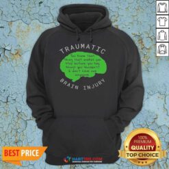 Official Traumatic Brain Injury hoodie optimized, featuring a humorous quote on a cozy garment.