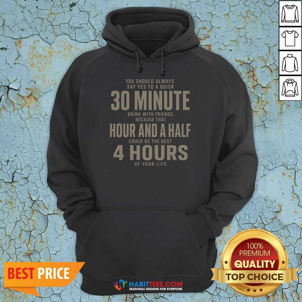 Premium Nice You Should Always Say Hoodie Premium Nice You Should Always Say Hoodie