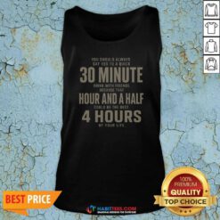 Premium Nice You Should Always Say Yes To A Quick 30 Minnutes Drink Tank Top