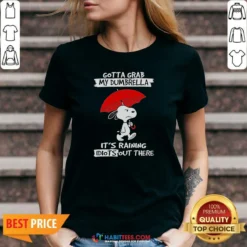 Pretty Snoopy Gotta Grab My Dumbrella It'S Raining Idiots Out There V-Neck Shirt