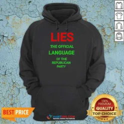 Funny Lies The Official Language Of The Republican Party Hoodie optimized view showing front design and comfortable fit