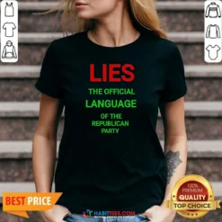 Funny Lies The Official Language Of The Republican Party V-Neck Shirt