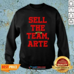 Funny Sell The Team Arte Sweatshirt