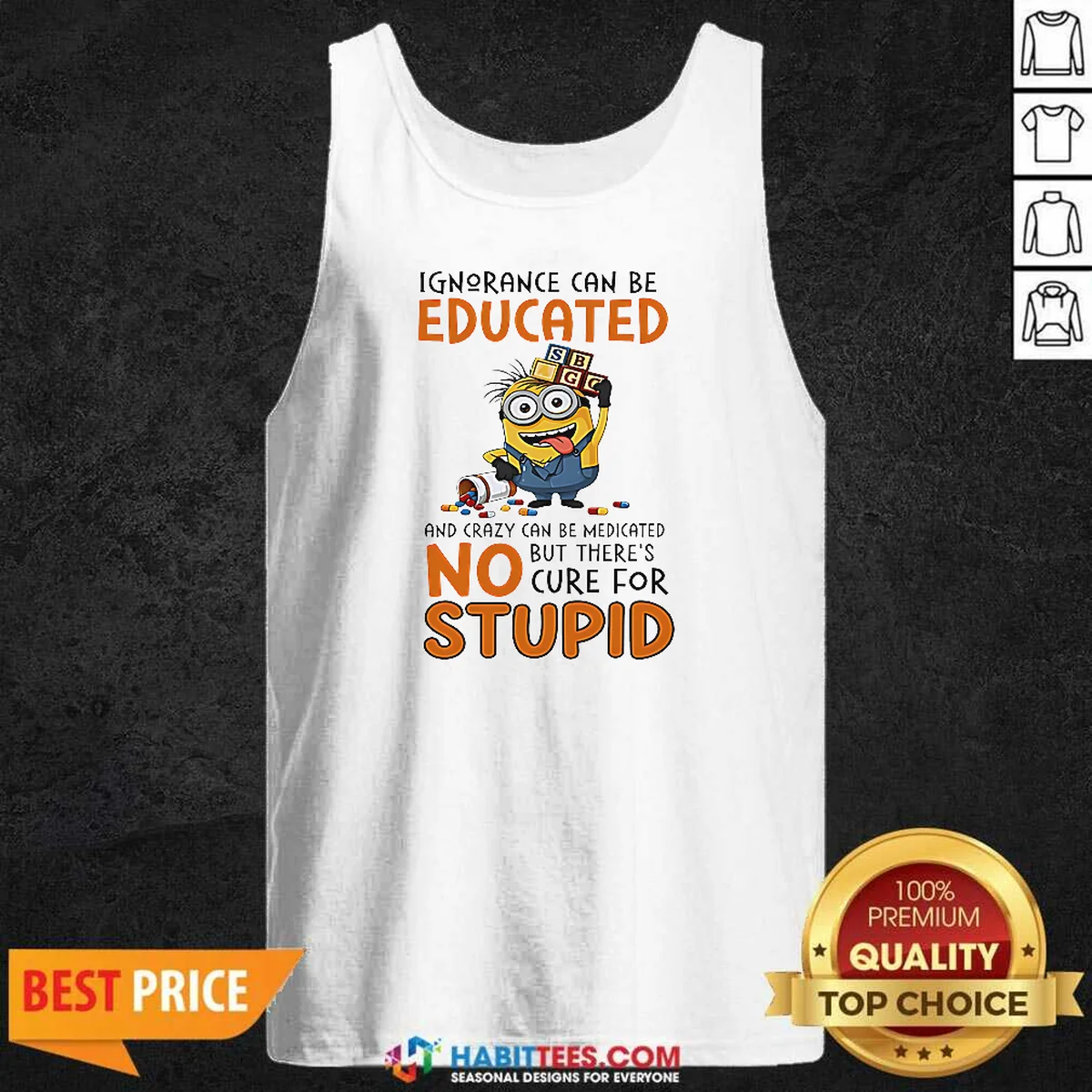 Good Minion Despicable Me Ignorance Can Be Educated And Crazy Can Be Medicated Tank Top