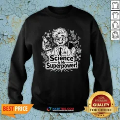 Good Science Is My Superpower Line Art Sweatshirt