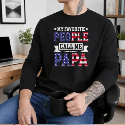 Hot My Favorite People Call Me Papa Long Sleeve Shirt