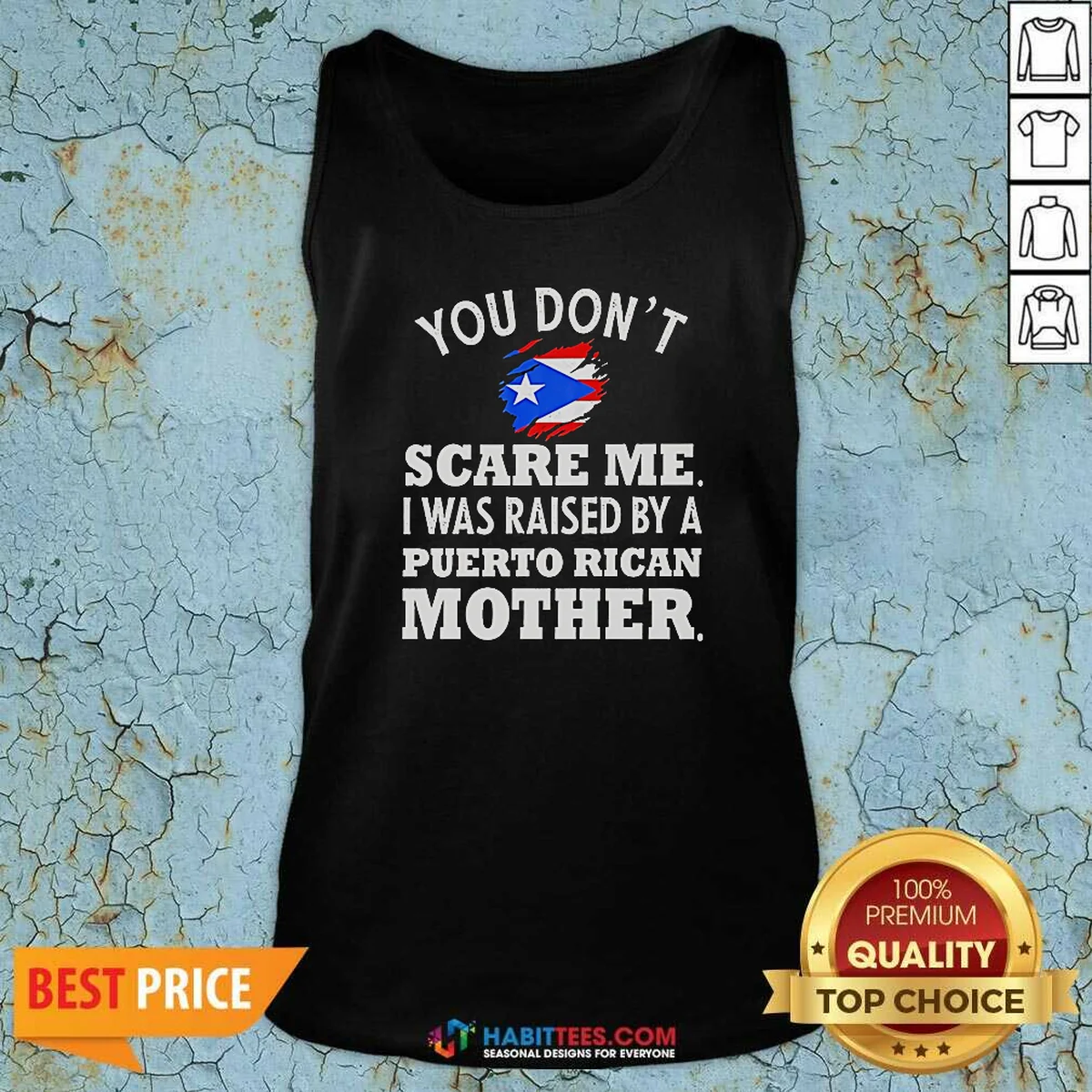 Hot You Don'T Scare Me I Was Raised By A Puerto Rican Mother Tank Top optimized for comfort and style