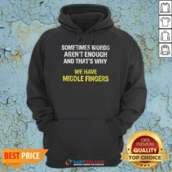 Official That'S Why We Have Middle Finger Hoodie