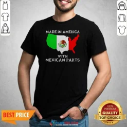 Original Made In America With Mexican Parts Map Of United States And Mexico Flag