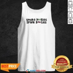 Original Smoke Dubies Spank Booties Marijuana Cannabis Weed Tank Top