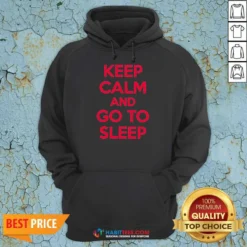 Premium Keep Calm And Go To Sleep Hoodie hoodie optimized showing a cozy pullover style with front pocket and adjustable hood