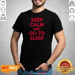 Premium Keep Calm And Go To Sleep