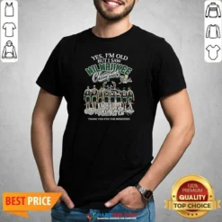 Premium Officials Yes Im Old But I Saw Milwaukee Bucks Champions 2021 Finals Thank You For The Mem shirt optimized in classic crew neck style
