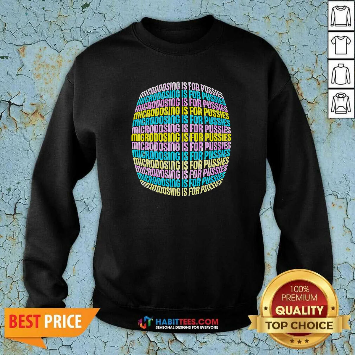 Top Microdosing Is For Pussies Sweatshirt