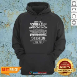 Top Officials Yes Im A Spoiled Son Im Raised By A Freaking Awesome Mom She Was Born In August Hoodie