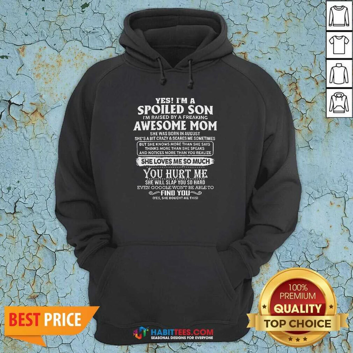 Top Officials Yes Im A Spoiled Son Im Raised By A Freaking Awesome Mom She Was Born In August Hoodie