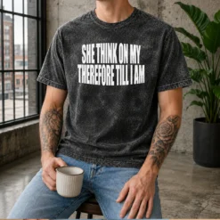 Top Pretty She Think On My Therefore Till I Am Washed T-Shirt